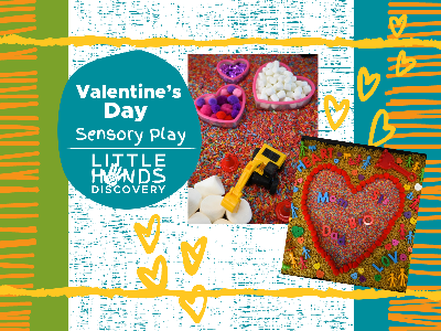 Valentine’s Day Sensory Play (18 months -6 Years)